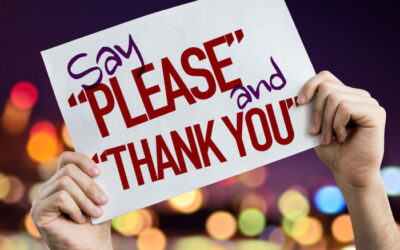 Never forget to say please and thank you
