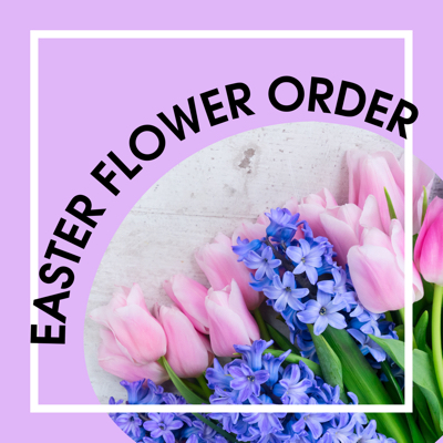 Order your 2023 Easter Memorial Flowers!