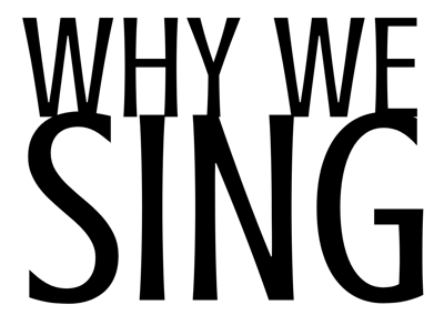 Why We Sing